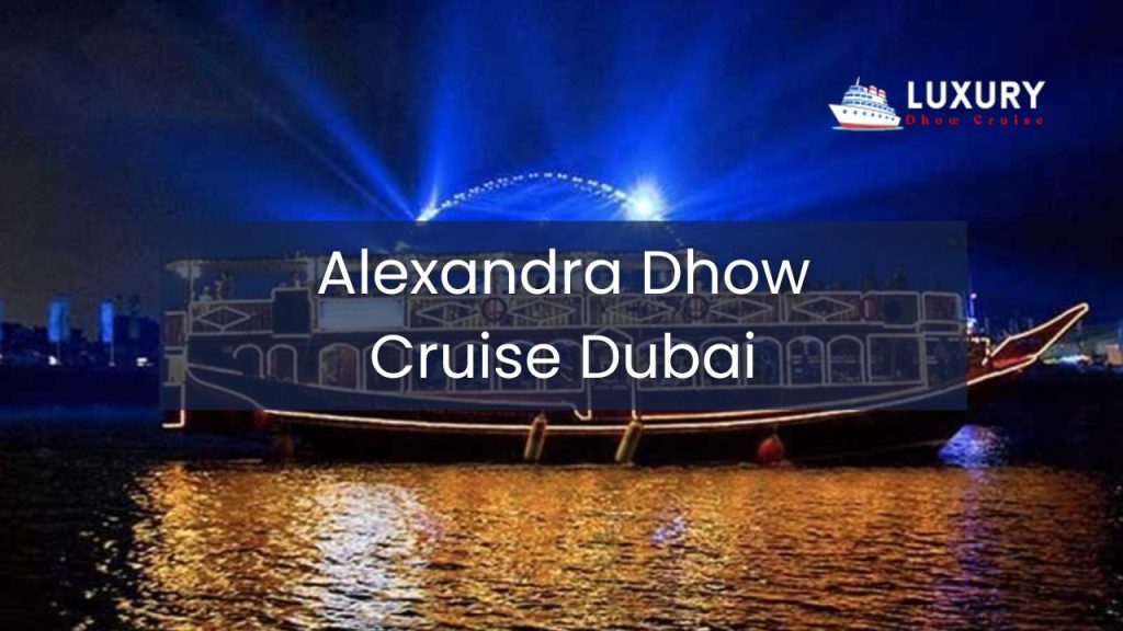 Alexandra Dhow Cruise Dubai