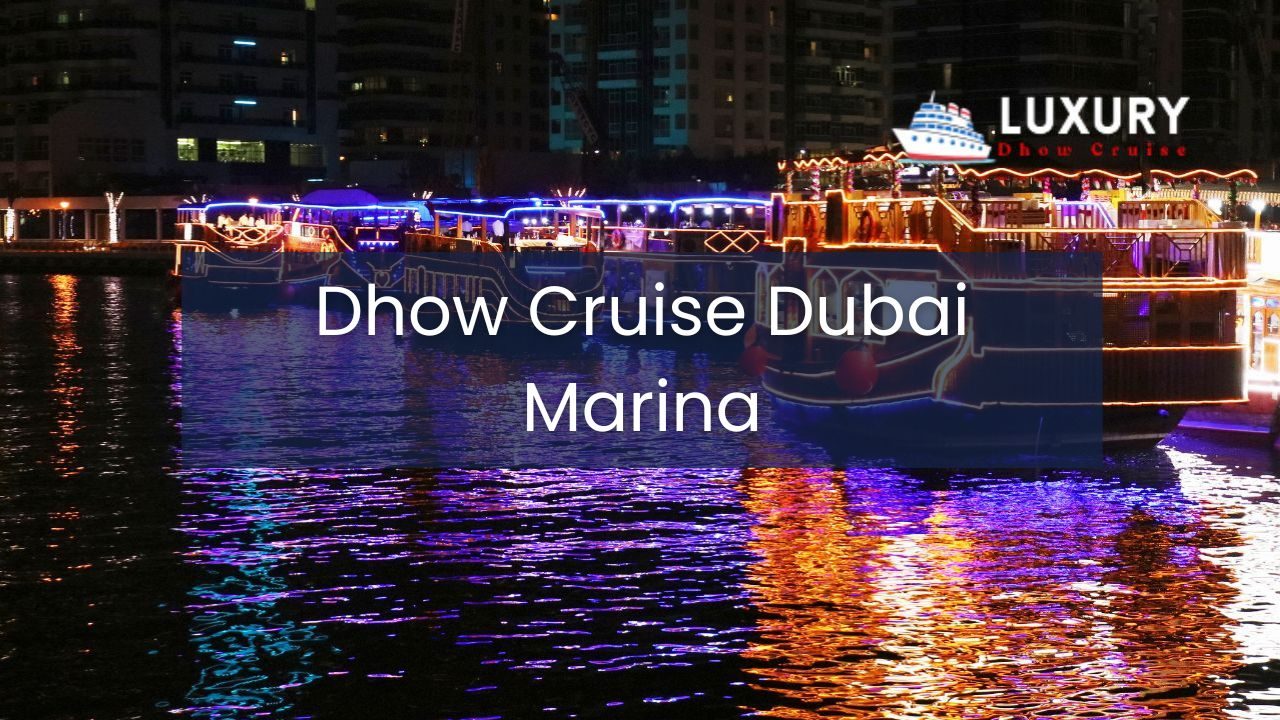 Dhow Cruise Dubai Marina